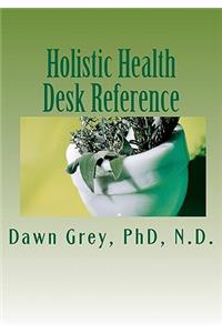 Holistic Health Desk Reference