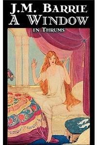 A Window in Thrums by J. M. Barrie, Fantasy, Fairy Tales, Folk Tales, Legends & Mythology