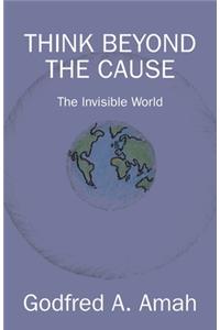 Think Beyond the Cause