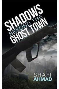 Shadows Beyond the Ghost Town