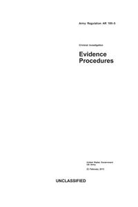 Army Regulation AR 195-5 Criminal Investigation Evidence Procedures 22 February 2013