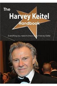 The Harvey Keitel Handbook - Everything You Need to Know about Harvey Keitel
