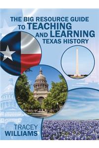 Big Resource Guide to Teaching and Learning Texas History