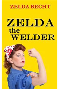 Zelda the Welder