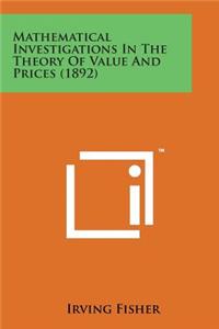 Mathematical Investigations in the Theory of Value and Prices (1892)
