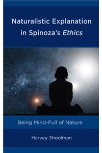 Naturalistic Explanation in Spinoza's Ethics