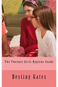 Tweenie Girls Hygiene Guide