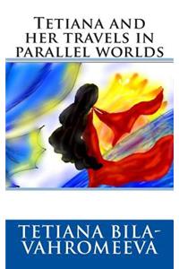 Tetiana and her travels in parallel worlds