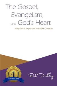The Gospel, Evangelism, and God's Heart