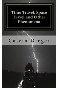 Time Travel, Space Travel, and Other Phenomena