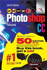 Photoshop CC Professional 57 (Macintosh/Windows): Buy This Book, Get a Job!