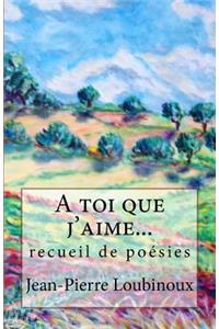A toi que j'aime...