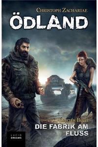 ÖDLAND Drittes Buch Die Fabrik am Fluss