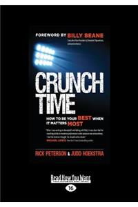 Crunch Time: How to Be Your Best When It Matters Most (Large Print 16pt)