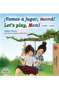 Vamos a jugar, mamá Let's play, Mom