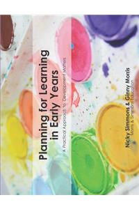 Planning for Learning in Early Years: A Practical Approach to Development Matters
