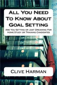 All You Need To Know About Goal Setting