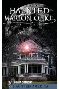 Haunted Marion Ohio