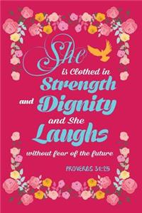 She is Clothed in Strength & Dignity & She Laughs Without Fear Proverbs 31
