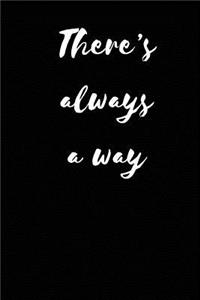 There's Always A Way