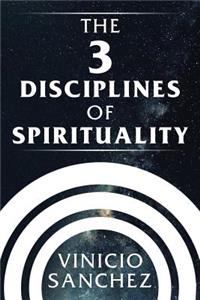 3 Disciplines of Spirituality