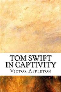 Tom Swift in Captivity