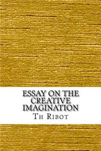 Essay on the Creative Imagination