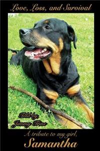 Love Loss and Survival A tribute to my girl, Samantha