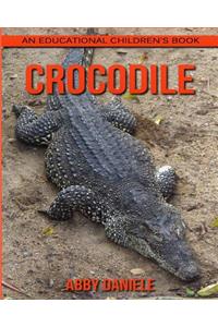 Crocodile! An Educational Children's Book about Crocodile with Fun Facts & Photos