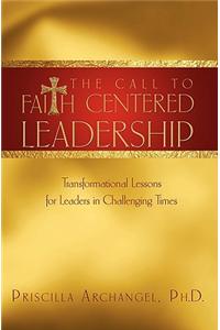 The Call to Faith Centered Leadership