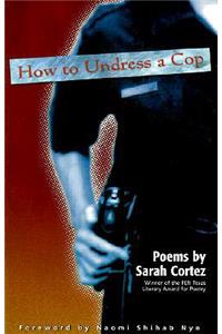 How to Undress a Cop
