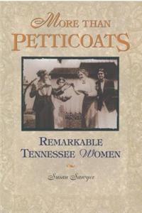 More than Petticoats: Remarkable Tennessee Women