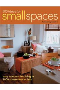 500 Ideas for Small Spaces