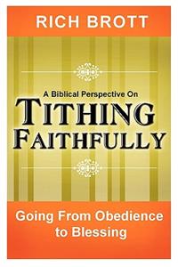 Biblical Perspective on Tithing Faithfully