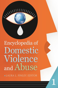 Encyclopedia of Domestic Violence and Abuse 2 Volume Set