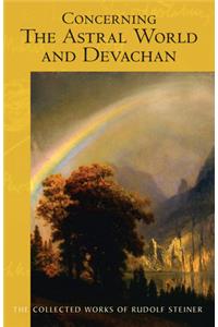 Concerning the Astral World and Devachan