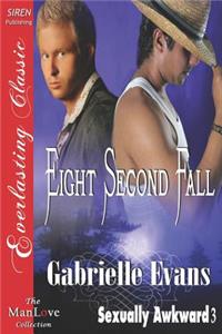 Eight Second Fall [Sexually Awkward 3] (Siren Publishing Everlasting Classic Manlove)