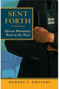 Sent Forth: African Missionary Work in the West