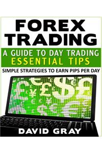 Forex Trading: A Guide to Day Trading Essential Tips