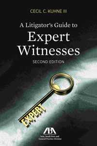 Litigator's Guide to Expert Witnesses