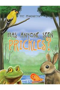 Has Anyone Seen Prickles?