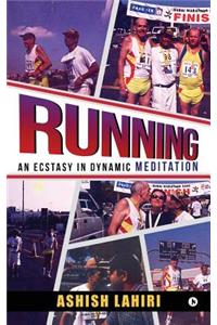 Running - An Ecstasy in Dynamic Meditation