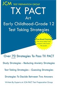 TX PACT Art Early Childhood-Grade 12 - Test Taking Strategies
