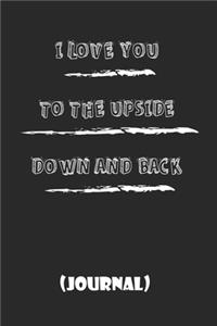 I Love You to the Upside Down and Back.