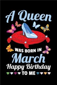 A Queen Was Born In March Happy Birthday To Me