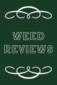 Weed Reviews