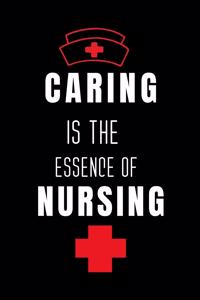 Caring Is The Essence Of Nursing