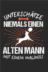 Unterschätze Niemals Einen Alten Mann Mit Einem Malinois