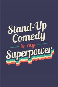 Stand-Up Comedy Is My Superpower: A 6x9 Inch Softcover Diary Notebook With 110 Blank Lined Pages. Funny Vintage Stand-Up Comedy Journal to write in. Stand-Up Comedy Gift and SuperPow