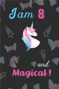 I am 8 and Magical: Unicorn Journal and Happy Birthday Notebook/Diary Gift for 8th Birthday of beautiful girl.